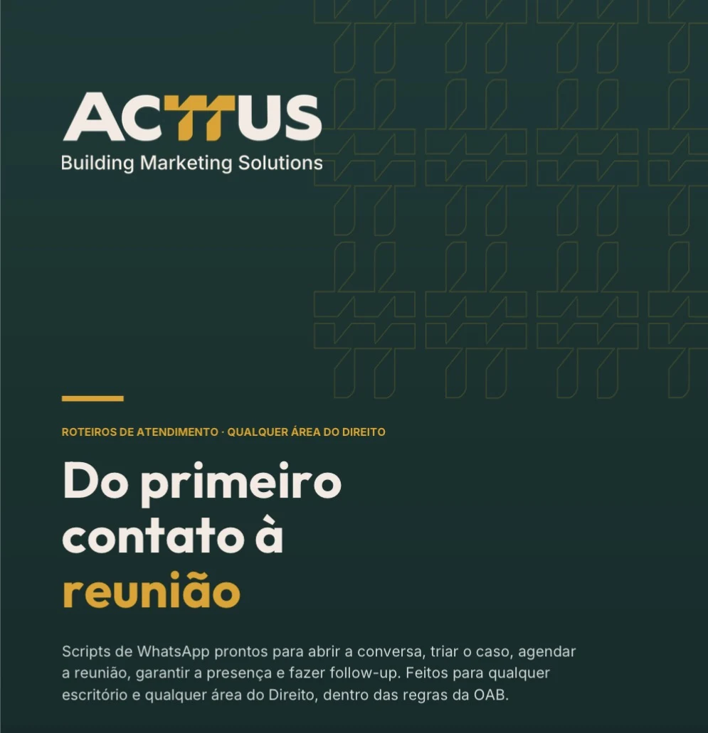 Acttus — Do primeiro contato à reunião: roteiros de atendimento para qualquer área do Direito